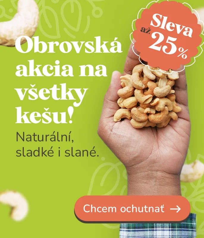  Zľavy na všetky kešu!