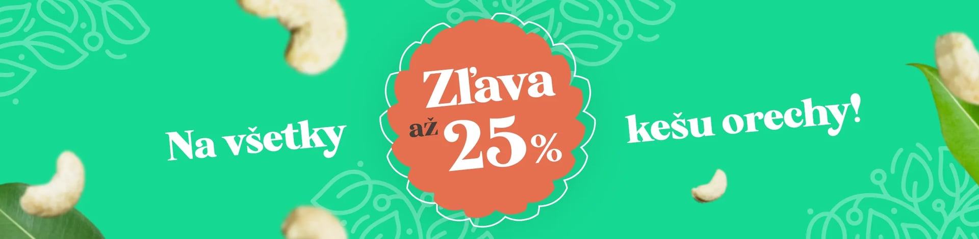 Až 25% zľava na kešu