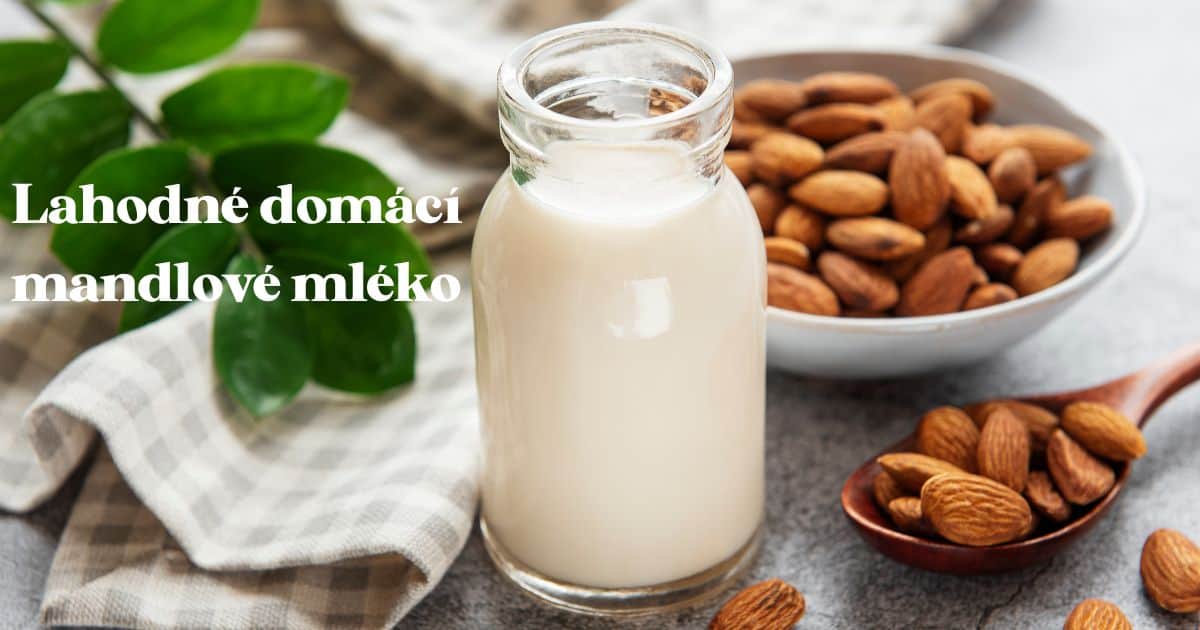 Mandlové mléko: recept na domácí výrobu | Ochutnej Ořech