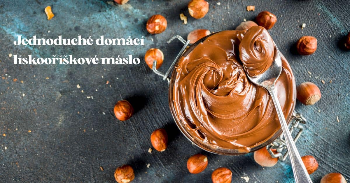 Recept na lískooříškové máslo | Ochutnej Ořech