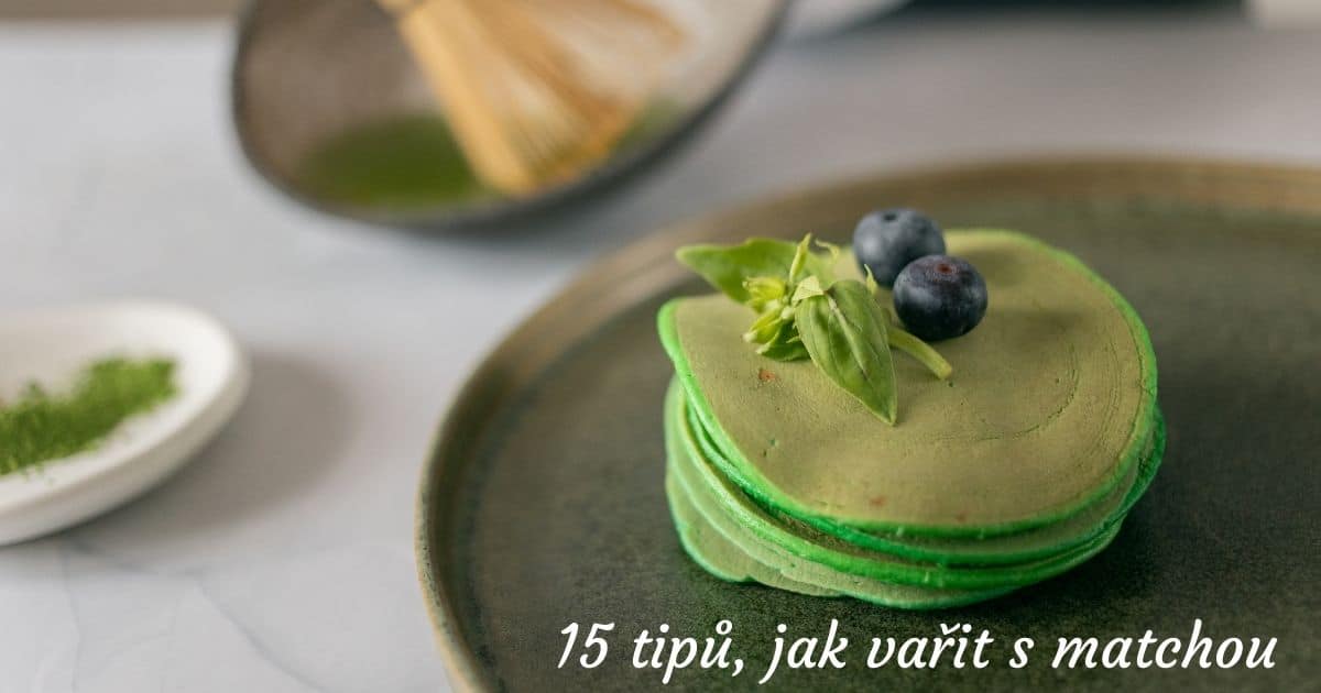 Matcha: 15 tipů, jak ji využít v kuchyni